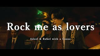 Rock me as lovers - Adeel & Rebel with a Cause (4K Live Video)