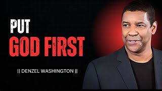 PUT GOD FIRST - MOTIVATIONAL SPEECH INSPIRED BY #denzelwashington