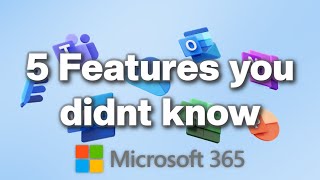 Microsoft 365 (5 features you didn't know about)