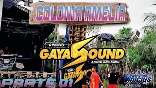 GAYA SOUND COLÔNIA AMELIA - PARTE 1 ( DJ MALUQUINHO )