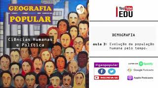 [#22] Demografia: expansão da população humana pelo espaço e tempo