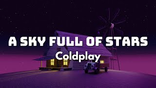 A Sky Full Of Stars (Lyrics) - Coldplay