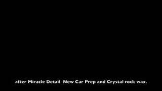 Miracle Detail - New Car Prep using Crystal rock wax.