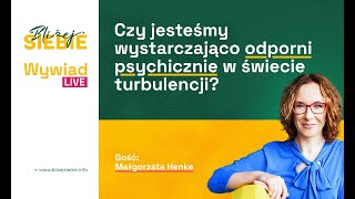 WYWIAD LIVE: Czy jesteśmy wystarczająco odporni psychicznie w świecie turbulencji?