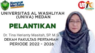 PELANTIKAN Dr. TINA HERIANTY MASITAH, S.P., M.Si DEKAN FAKULTAS PERTANIAN UNIVA MEDAN