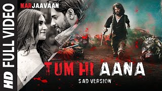 Tum Hi Aana (Sad Song) | Jubin Nautiyal Ft. Sidharth Malhotra, Tara Sutaria | | Heart Touching Song