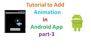 How to Create Animation in Android:part3