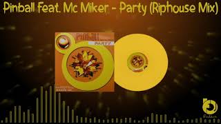 Pinball Feat. Mc Miker - Party (Riphouse Mix) 1999