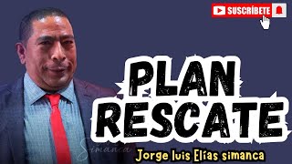 Plan de rescate | Jorge Elías simanca | Predicación cristiana