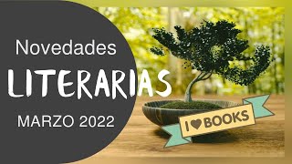 📚 NOVEDADES LITERARIAS 📚 ✨ MARZO 2022 ✨