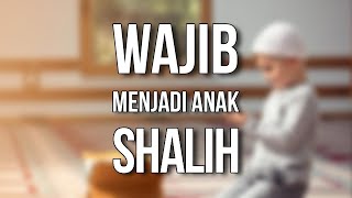 ALASAN KENAPA HARUS PUNYA ANAK SHALIH | Ust. Oemar Mita, Lc.