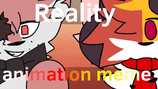 Reality meme- kp (kinda)ocs plus @ItzFericalorResta -aquaFoxxy