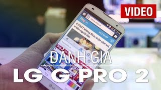 Đánh giá chi tiết phablet LG G Pro 2 tại Huymobile.vn