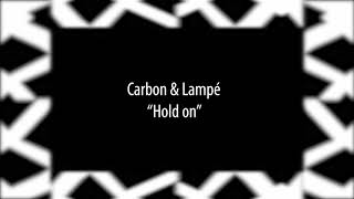 Carbon & Lampé - Hold on [AlulaTunes]