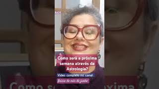 Como será a próxima semana através da Astrologia? #previsõessemanais #shortsviral #Astrologia