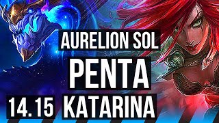 AURELION SOL vs KATARINA (MID) | Penta, 10k comeback, 55k DMG, Legendary | VN Master | 14.15