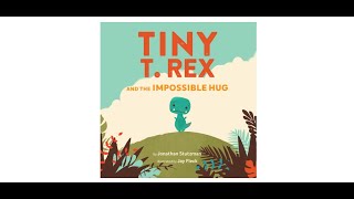 Tiny T. Rex and the Impossible Hug by Jonathan Stutzman