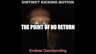 Distinct Kicking Motion - The Point of No Return