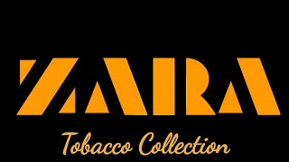 Zara Tobacco Collection (Intense-Dark-Exclusive/Rich-Warm-Addictive/Unexpected-Fresh-Spicy)