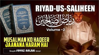 Riyad-us-Saliheen┇Musalman ko Haqeer Jaanana Haram Hai┇Shaykh Fayaz Aalam Omari