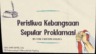 Peristiwa Kebangsaan Seputar Proklamasi - IPS Kelas 5