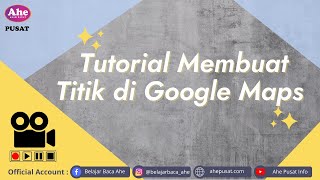 Tutorial Membuat Titik di Google Maps