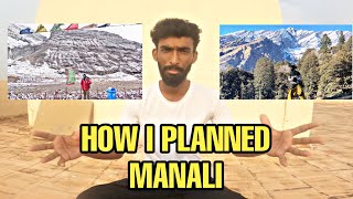 How i Planned Manali😆 | Story Telling |  The unplan Plan | Manali Trip