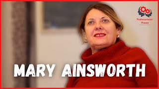 Mary Ainsworth | Professoressa Piazza