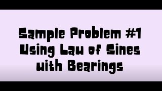 Sample Problem #1 Using Law of Sines with Bearings