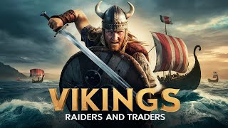 Vikings: Raiders and Traders of the North