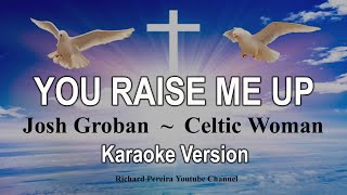 YOU RAISE ME UP - JOSH GROBAN - CELTIC WOMAN - KARAOKE version