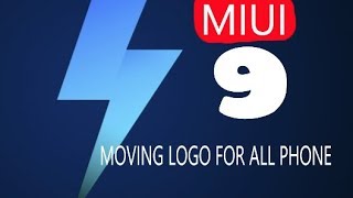 MIUI 9 MOVING LOGO FOR ANY PHONE