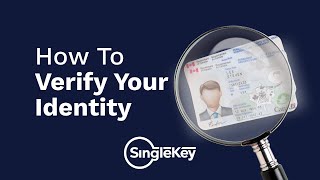 SingleKey: How to Verify your ID