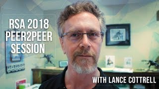 RSA 2018 Peer2Peer Session with Lance Cottrell