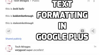 Bold,Italic and Strike through Text in Google Plus Post and Comments