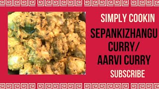 !!SEPANKIZHANGU CURRY !! AARVI CURRY !! SIMPLY & TASTY !! TRY IT !!