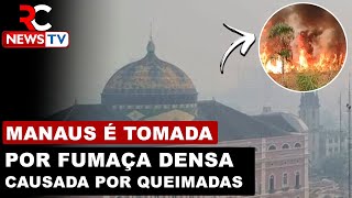 Chocante! Manaus é tomada por fumaça causada por queimadas nesta quarta-feira