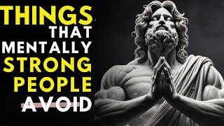 Things Mentally Strong People Don’t Do | Stoicism