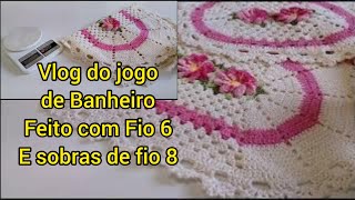 Vlog  jogo de banheiro em crochê com fio 6 e sombras de fio 8, (quanto ficou pesando)