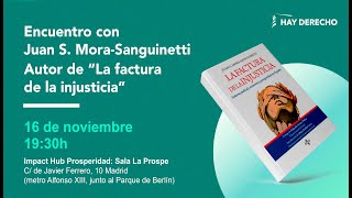 Juan S. Mora-Sanguinetti “La factura de la injusticia”