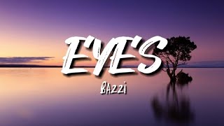 Bazzi - Eyes (lyrics)