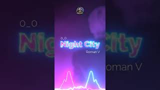 Roman V - Night City