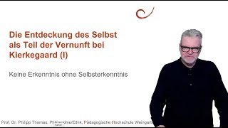 44 Die Entdeckung des Selbst als Teil der Vernunft bei Kierkegaard (I)