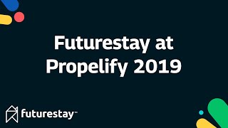 Futurestay at Propelify 2019