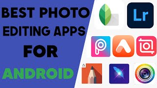 Top 15 Best apps For Photos Editing in Android || Photo Editing