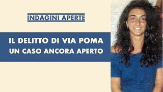 IL DELITTO DI VIA POMA, UN CASO ANCORA APERTO