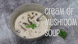 Rich Cream of Mushroom Soup