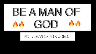 How to be a man of God