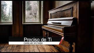 OSMAR NUNES - PRECISO DE TI (COVER) DIANTE DO TRONO