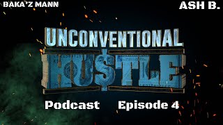 Unconventional Hustle Episode 4 Go Deep!